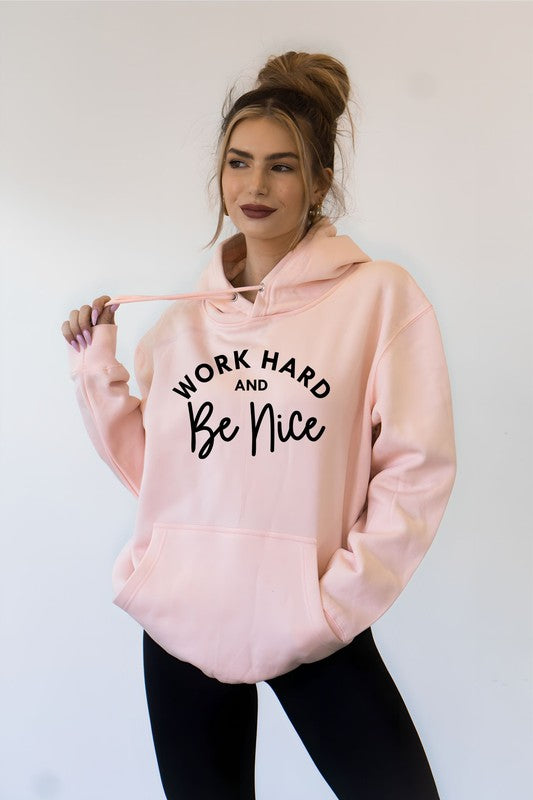 Work Hard and Be Nice Graphic Hoodie