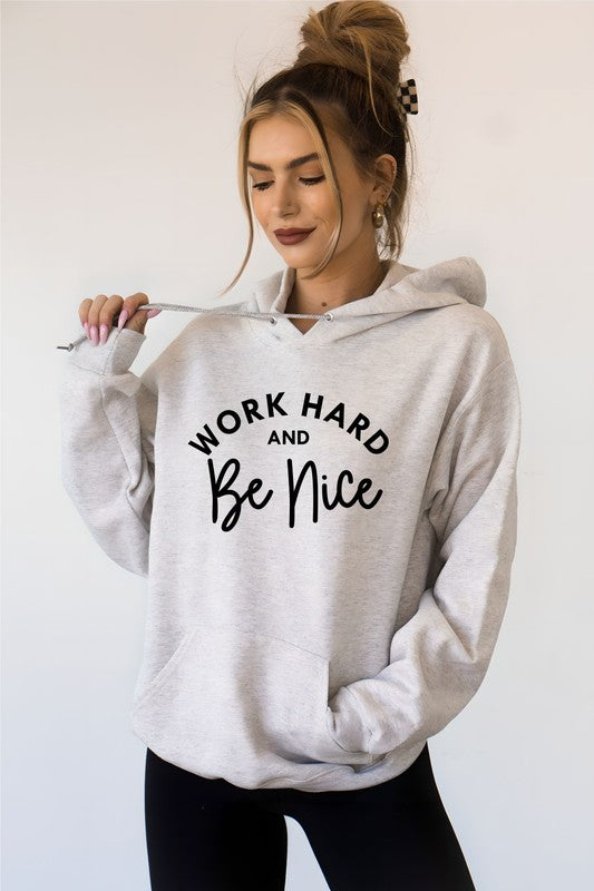 Work Hard and Be Nice Graphic Hoodie